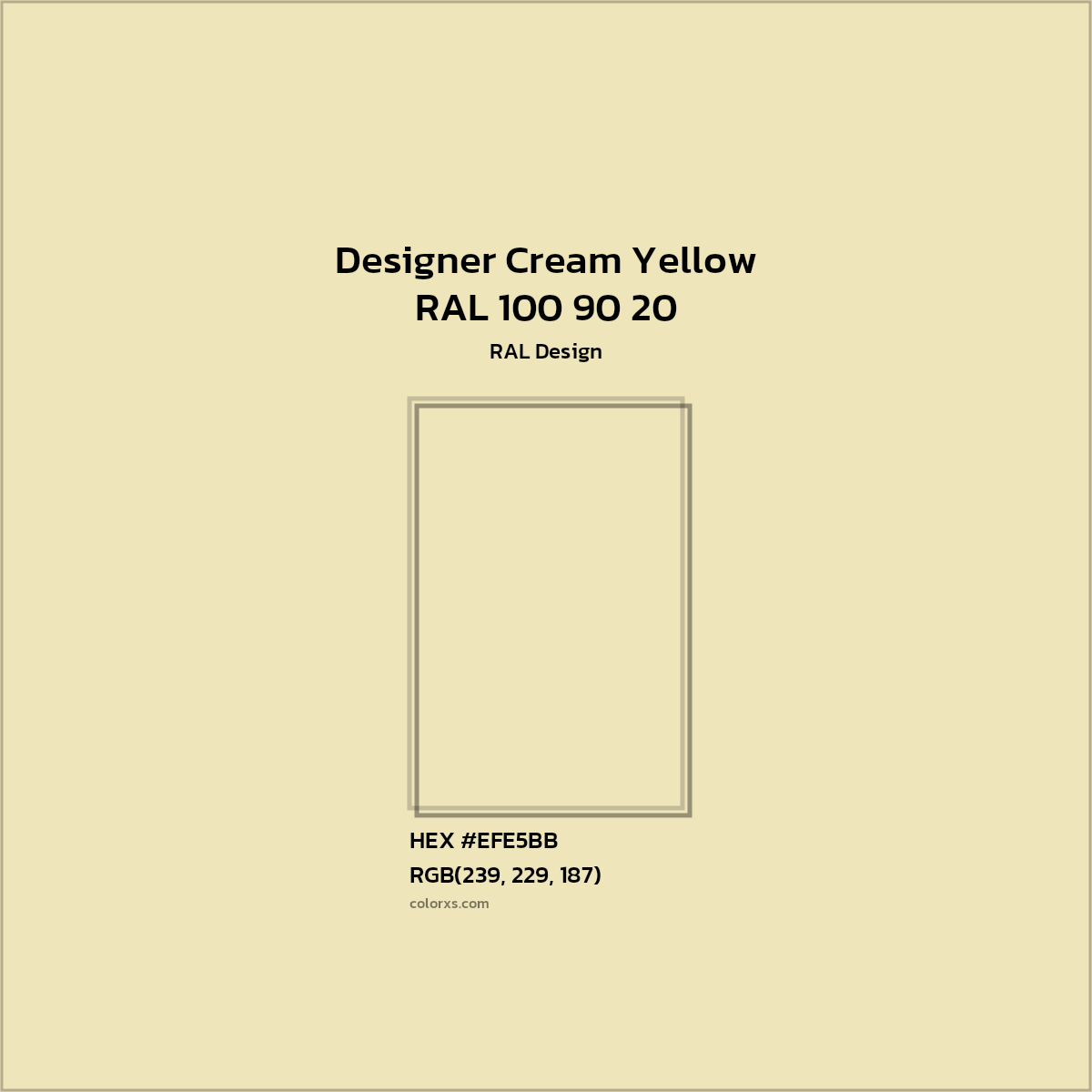 #EFE5BB RAL 100 90 20 - Designer Cream Yellow CMS RAL Design - Color codes and meaning | Matching colors and paints