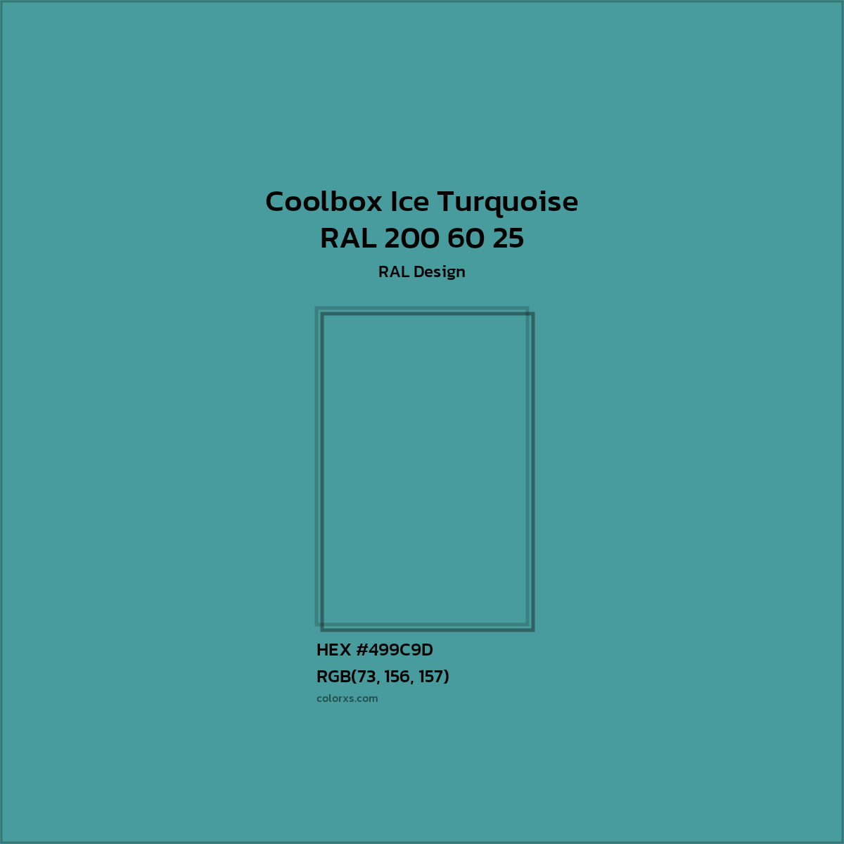 #499C9D RAL 200 60 25 - Coolbox Ice Turquoise CMS RAL Design - Color codes and meaning | Matching colors and paints