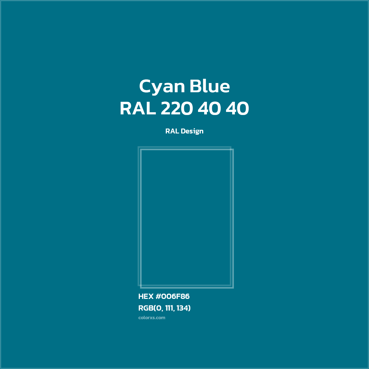 #006F86 RAL 220 40 40 - Cyan Blue CMS RAL Design - Color codes and meaning | Matching colors and paints