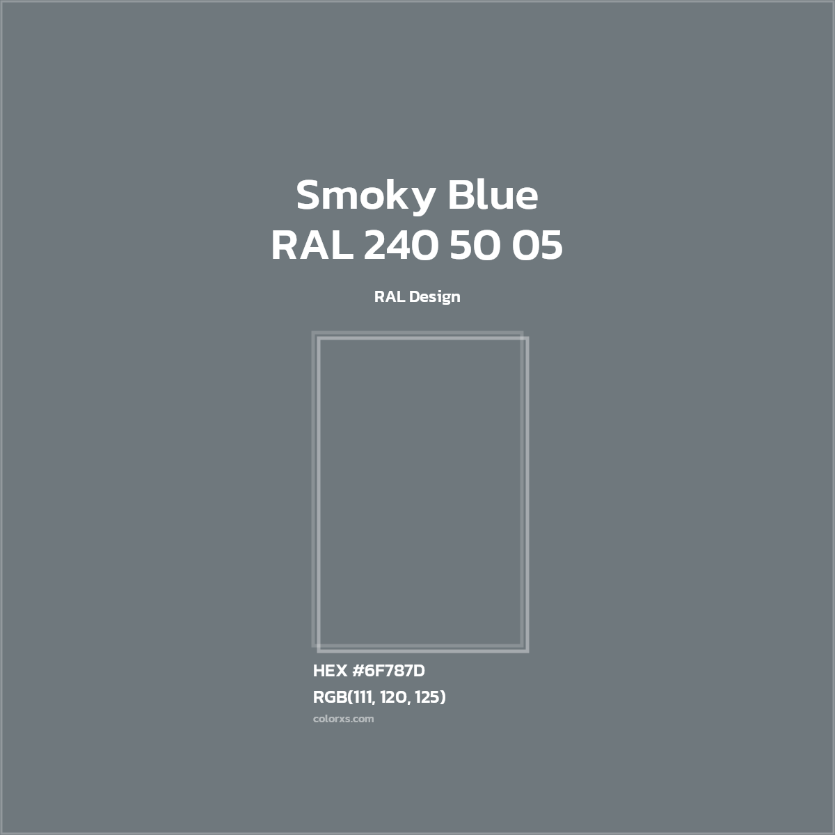 #6F787D RAL 240 50 05 - Smoky Blue CMS RAL Design - Color codes and meaning | Matching colors and paints