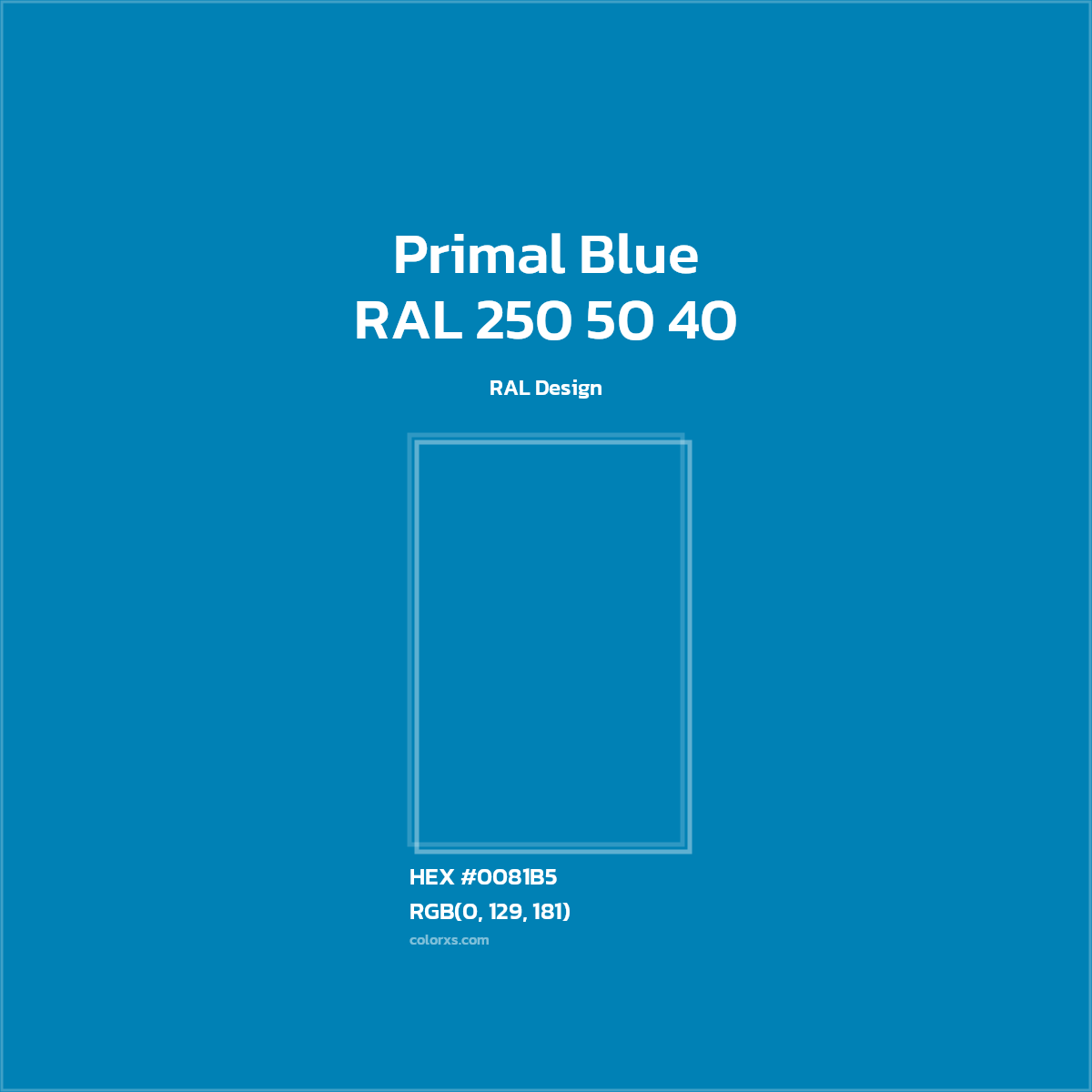 #0081B5 RAL 250 50 40 - Primal Blue CMS RAL Design - Color codes and meaning | Matching colors and paints