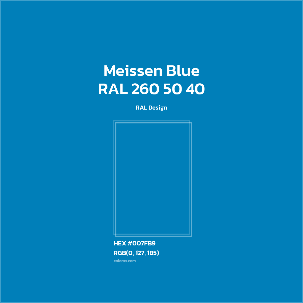 #007FB9 RAL 260 50 40 - Meissen Blue CMS RAL Design - Color codes and meaning | Matching colors and paints