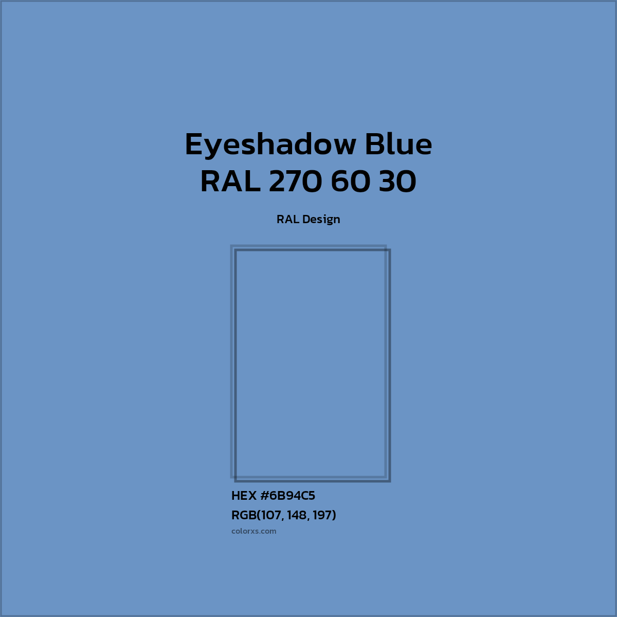 #6B94C5 RAL 270 60 30 - Eyeshadow Blue CMS RAL Design - Color codes and meaning | Matching colors and paints