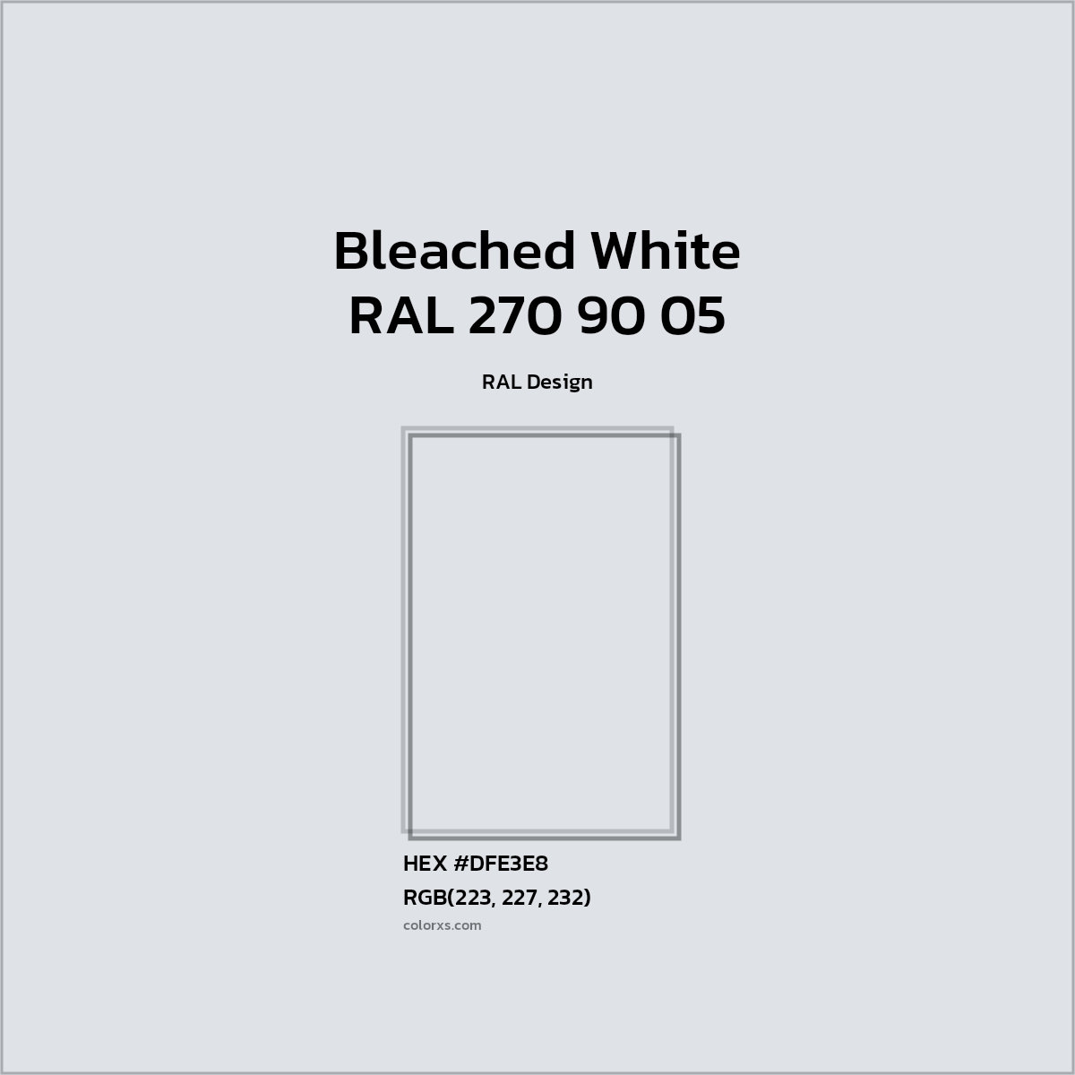 #DFE3E8 RAL 270 90 05 - Bleached White CMS RAL Design - Color codes and meaning | Matching colors and paints