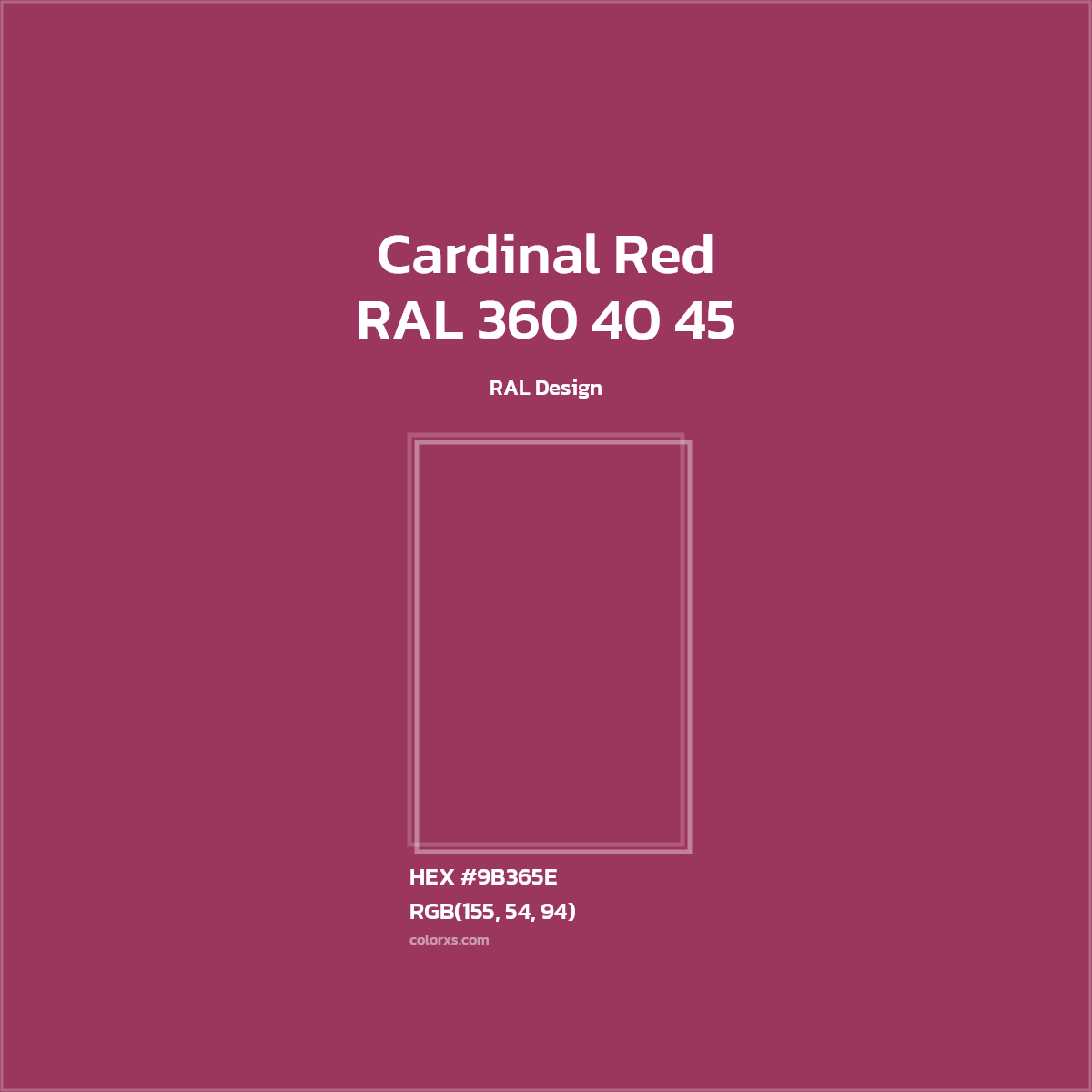 #9B365E RAL 360 40 45 - Cardinal Red CMS RAL Design - Color codes and meaning | Matching colors and paints