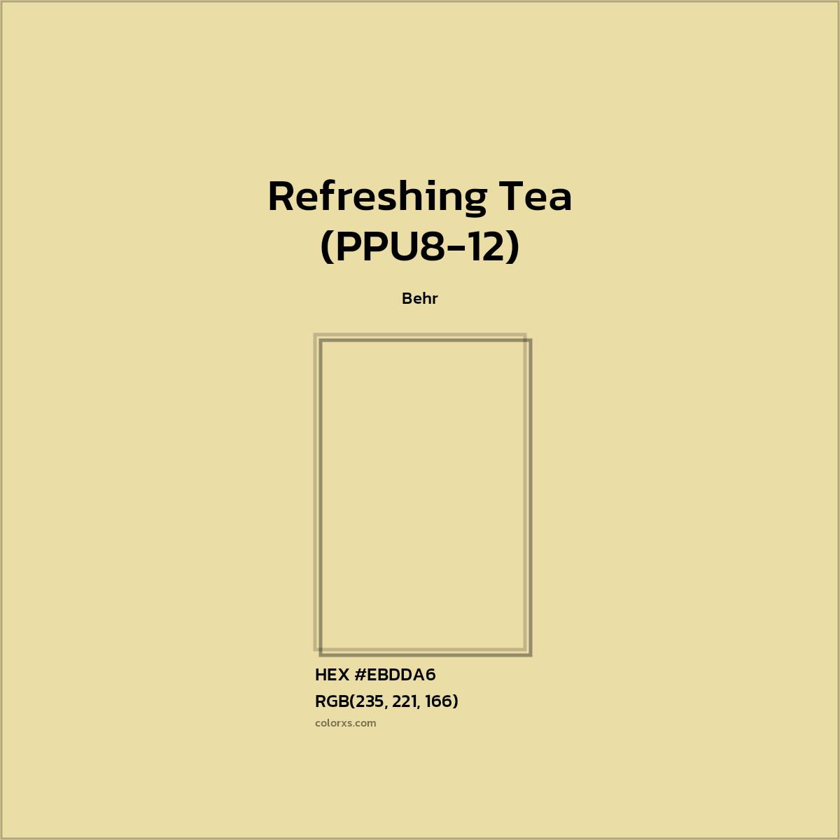 #EBDDA6 Refreshing Tea (PPU8-12) Paint Behr - Color codes and meaning | Matching colors and paints