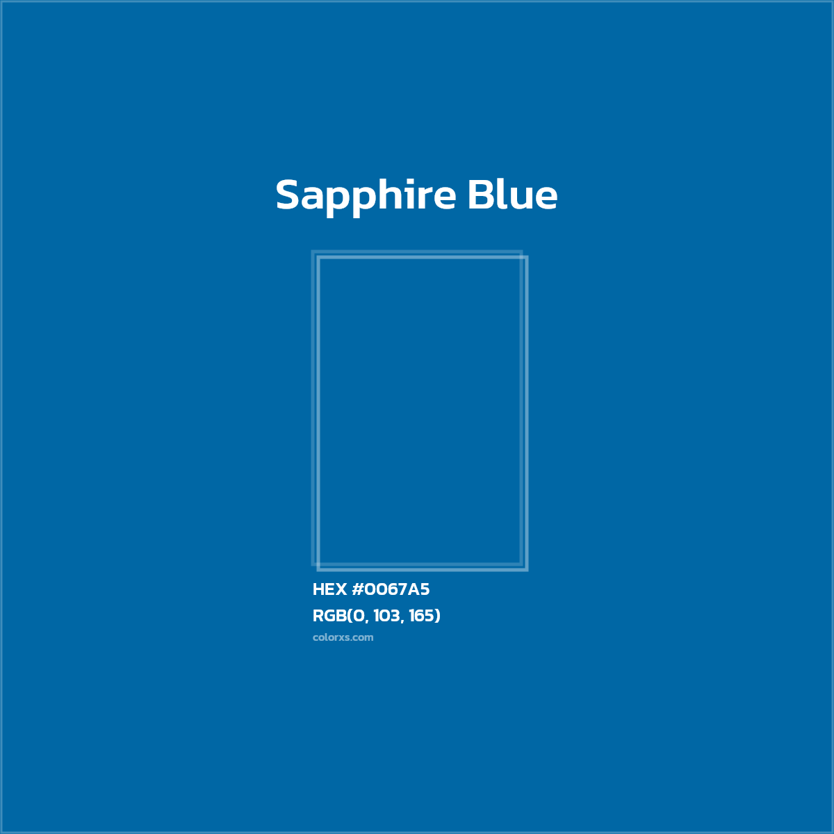 #0067A5 Sapphire Blue Color  - Color codes and meaning | Matching colors and paints
