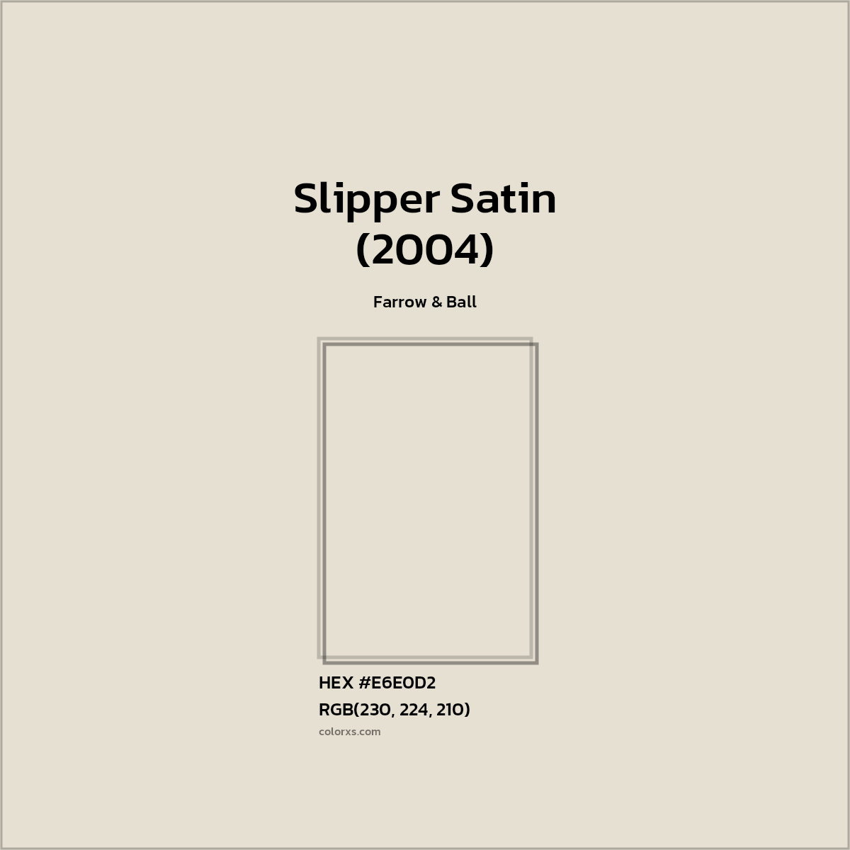 #E6E0D2 Slipper Satin (2004) Paint Farrow & Ball - Color codes and meaning | Matching colors and paints