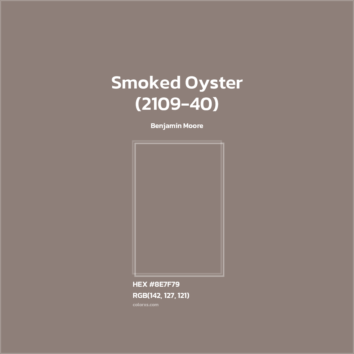 #8E7F79 Smoked Oyster (2109-40) Paint Benjamin Moore - Color codes and meaning | Matching colors and paints