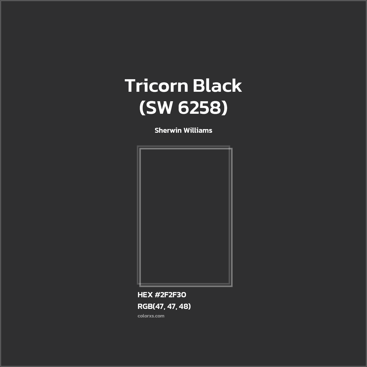 #2F2F30 Tricorn Black (SW 6258) Paint Sherwin Williams - Color codes and meaning | Matching colors and paints