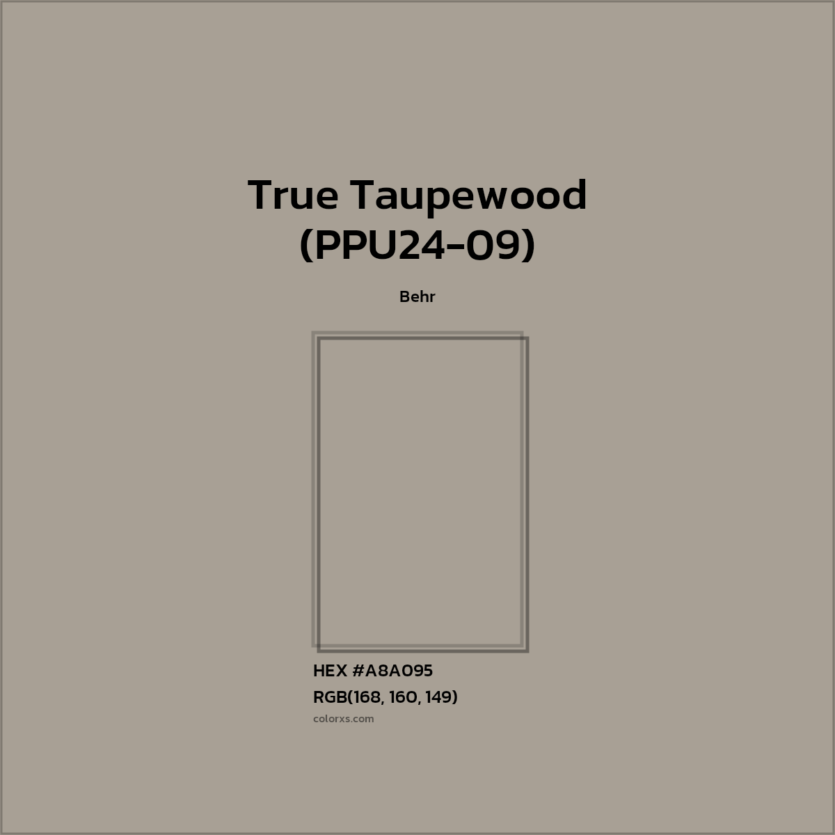 #A8A095 True Taupewood (PPU24-09) Paint Behr - Color codes and meaning | Matching colors and paints