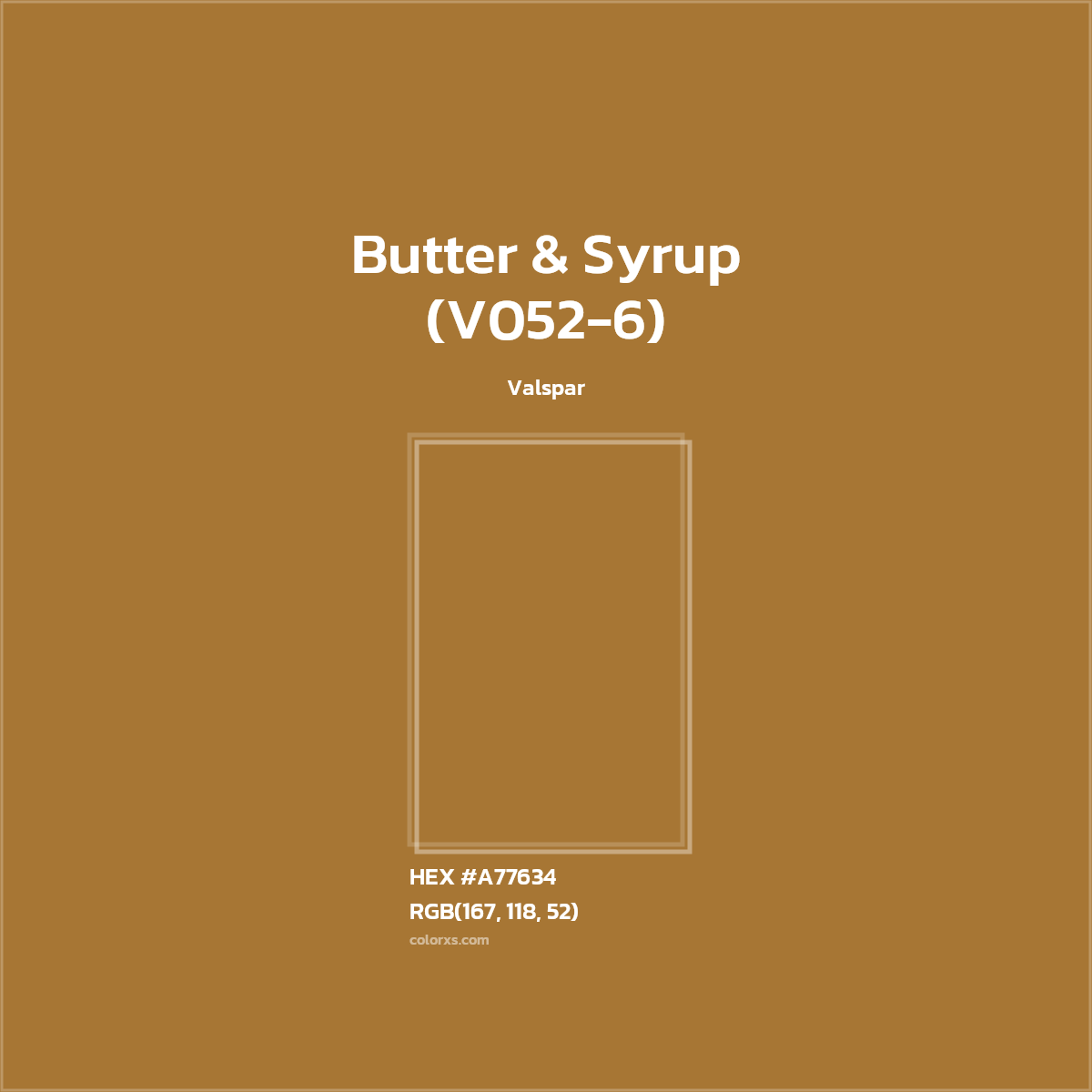 #A77634 Butter & Syrup (V052-6) Paint Valspar - Color codes and meaning | Matching colors and paints