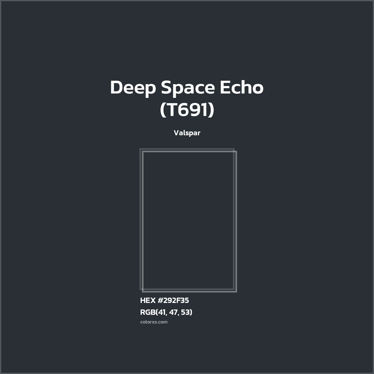 #292F35 Deep Space Echo (T691) Paint Valspar - Color codes and meaning | Matching colors and paints