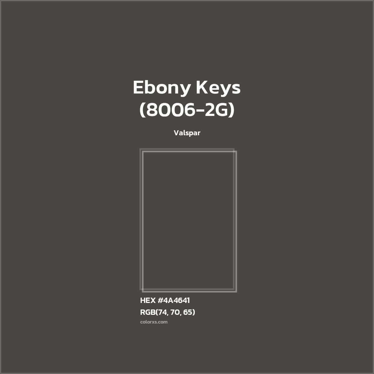 #4A4641 Ebony Keys (8006-2G) Paint Valspar - Color codes and meaning | Matching colors and paints