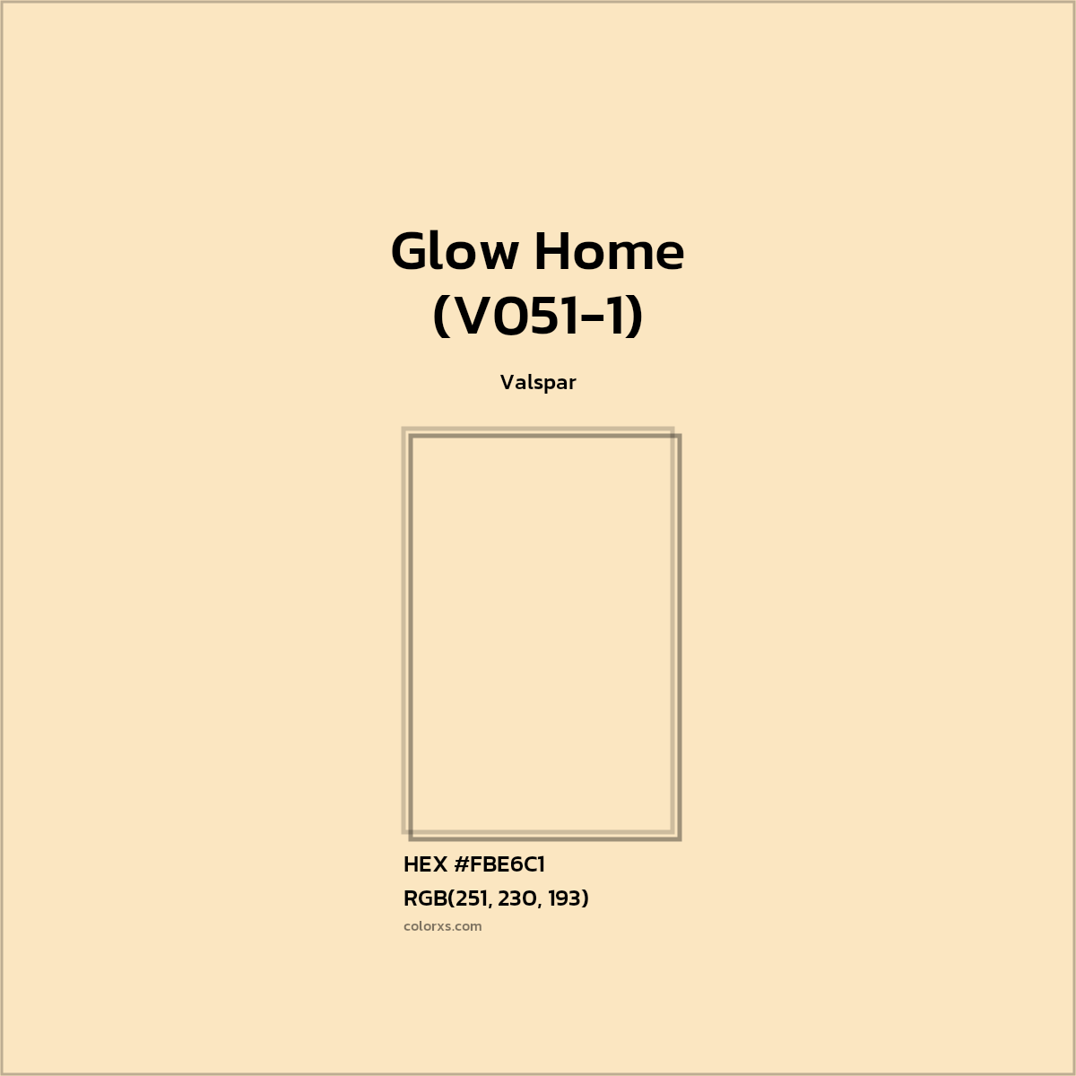 #FBE6C1 Glow Home (V051-1) Paint Valspar - Color codes and meaning | Matching colors and paints