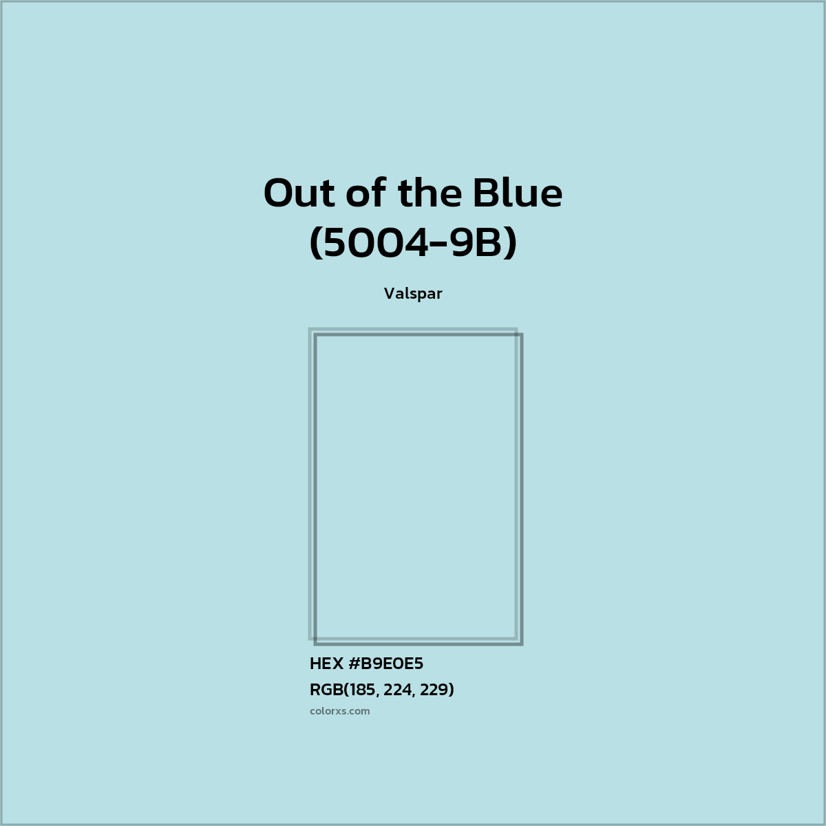 #B9E0E5 Out of the Blue (5004-9B) Paint Valspar - Color codes and meaning | Matching colors and paints