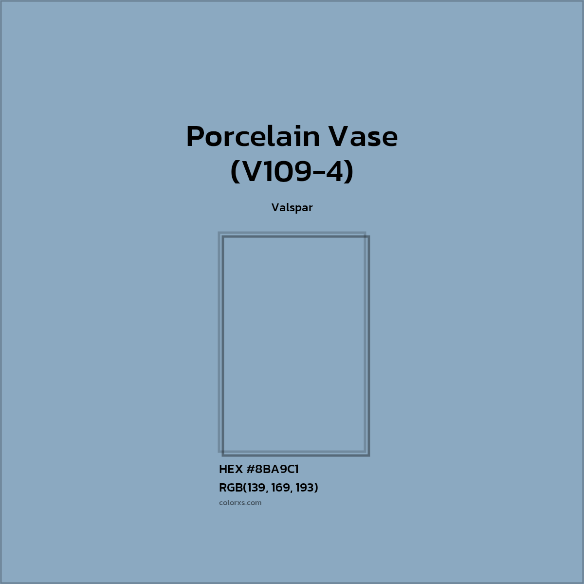 #8BA9C1 Porcelain Vase (V109-4) Paint Valspar - Color codes and meaning | Matching colors and paints