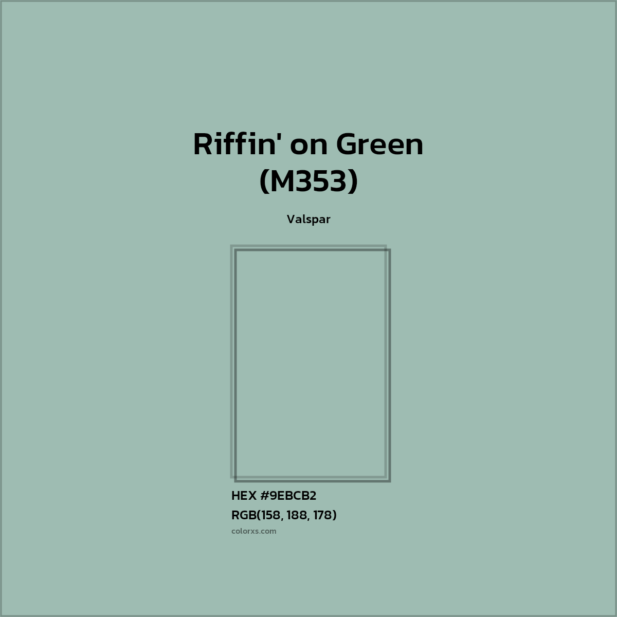 #9EBCB2 Riffin' on Green (M353) Paint Valspar - Color codes and meaning | Matching colors and paints