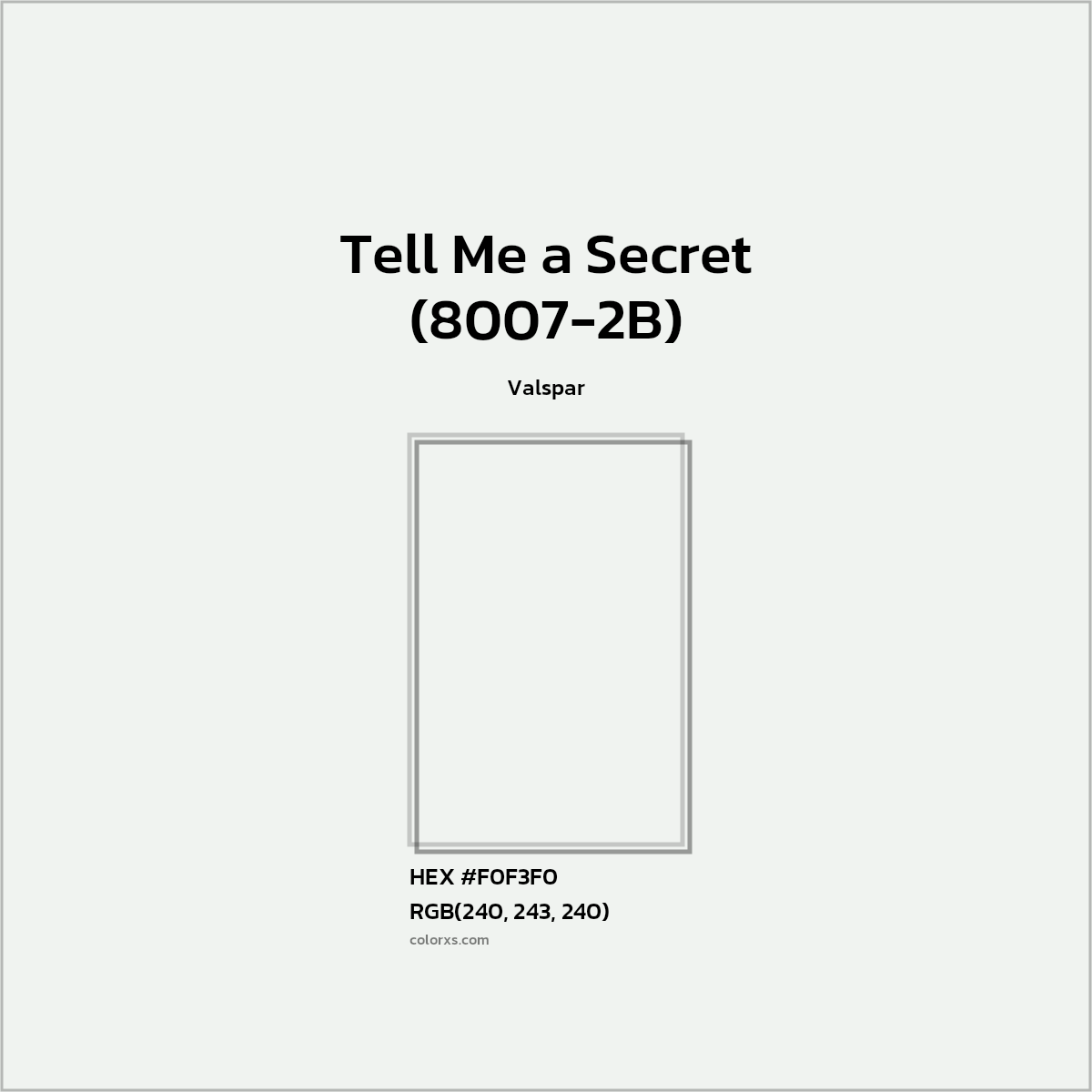 #F0F3F0 Tell Me a Secret (8007-2B) Paint Valspar - Color codes and meaning | Matching colors and paints