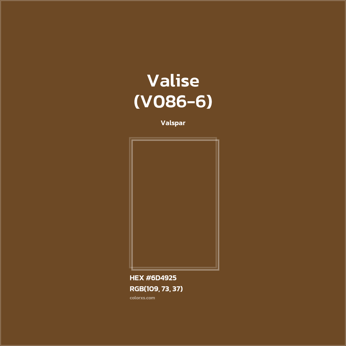 #6D4925 Valise (V086-6) Paint Valspar - Color codes and meaning | Matching colors and paints