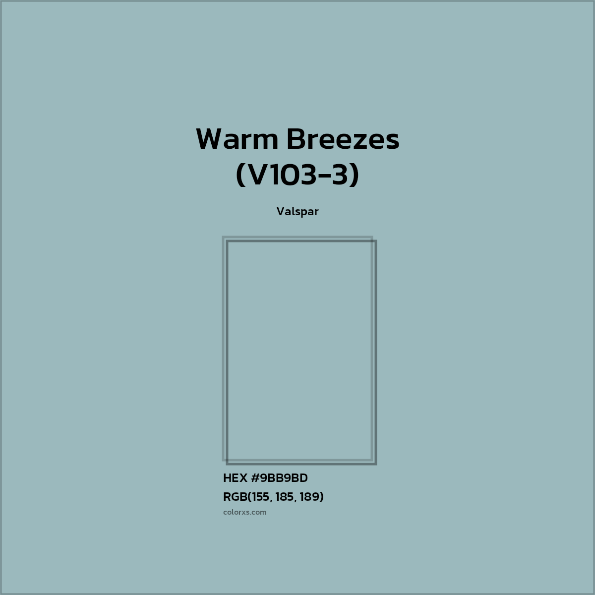 #9BB9BD Warm Breezes (V103-3) Paint Valspar - Color codes and meaning | Matching colors and paints