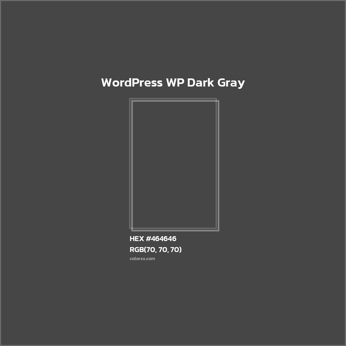 #464646 WordPress WP Dark Gray Other Brand - Color codes and meaning | Matching colors and paints
