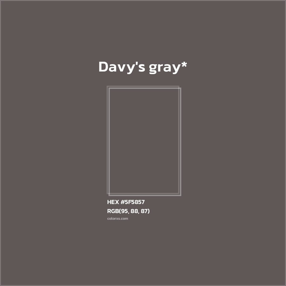 #5F5857 hex color. RGB, RYB, CMYK, HSL, HSV codes and color conversions. Matching color names, palettes, paints.