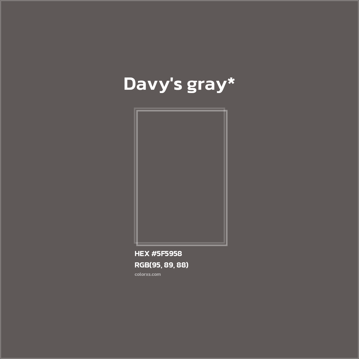 #5F5958 hex color. RGB, RYB, CMYK, HSL, HSV codes and color conversions. Matching color names, palettes, paints.
