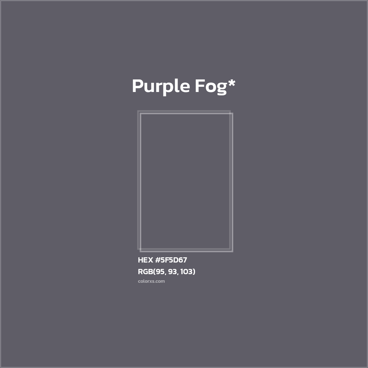#5F5D67 hex color. RGB, RYB, CMYK, HSL, HSV codes and color conversions. Matching color names, palettes, paints.