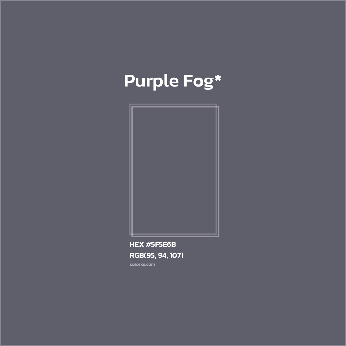 #5F5E6B hex color. RGB, RYB, CMYK, HSL, HSV codes and color conversions. Matching color names, palettes, paints.