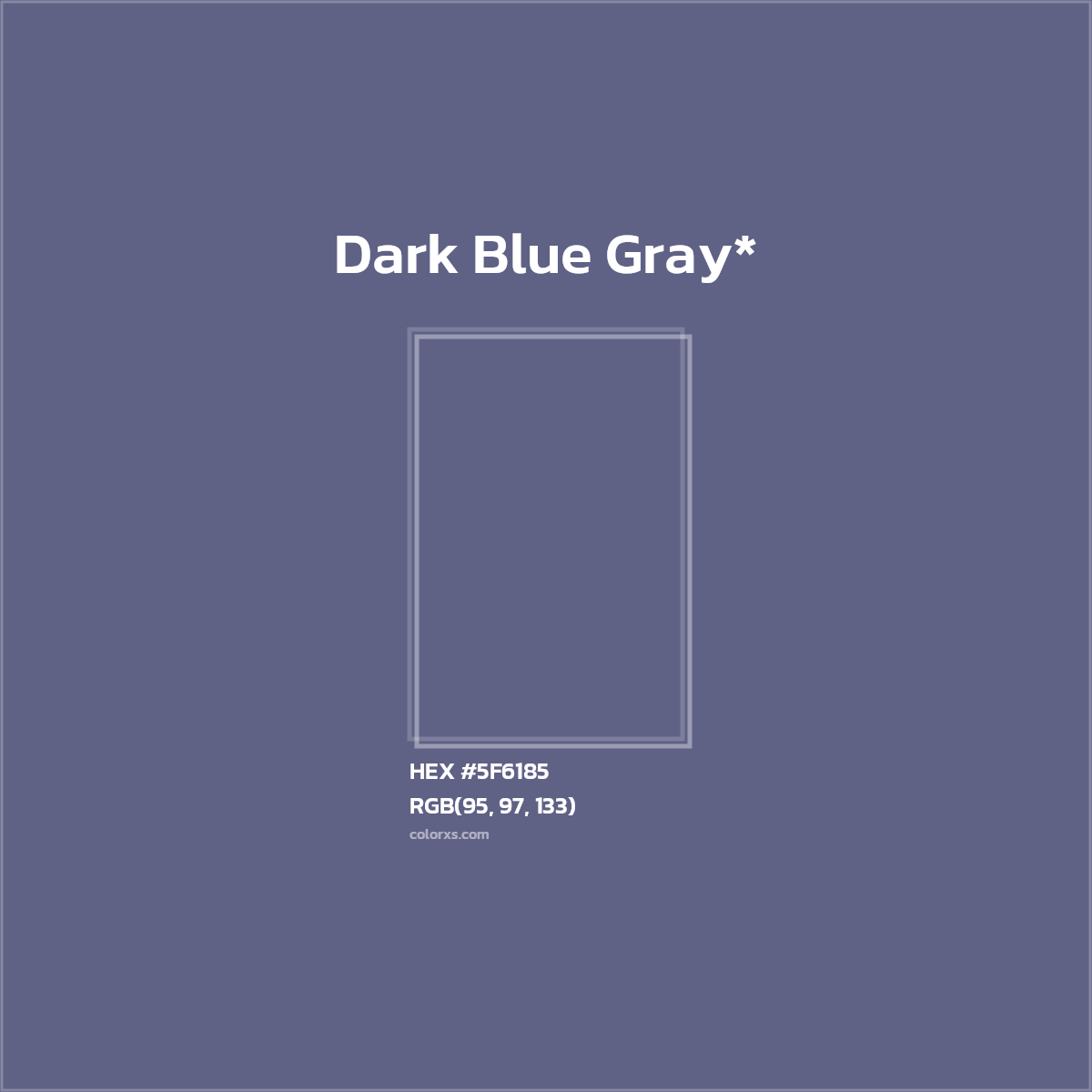#5F6185 hex color. RGB, RYB, CMYK, HSL, HSV codes and color conversions. Matching color names, palettes, paints.