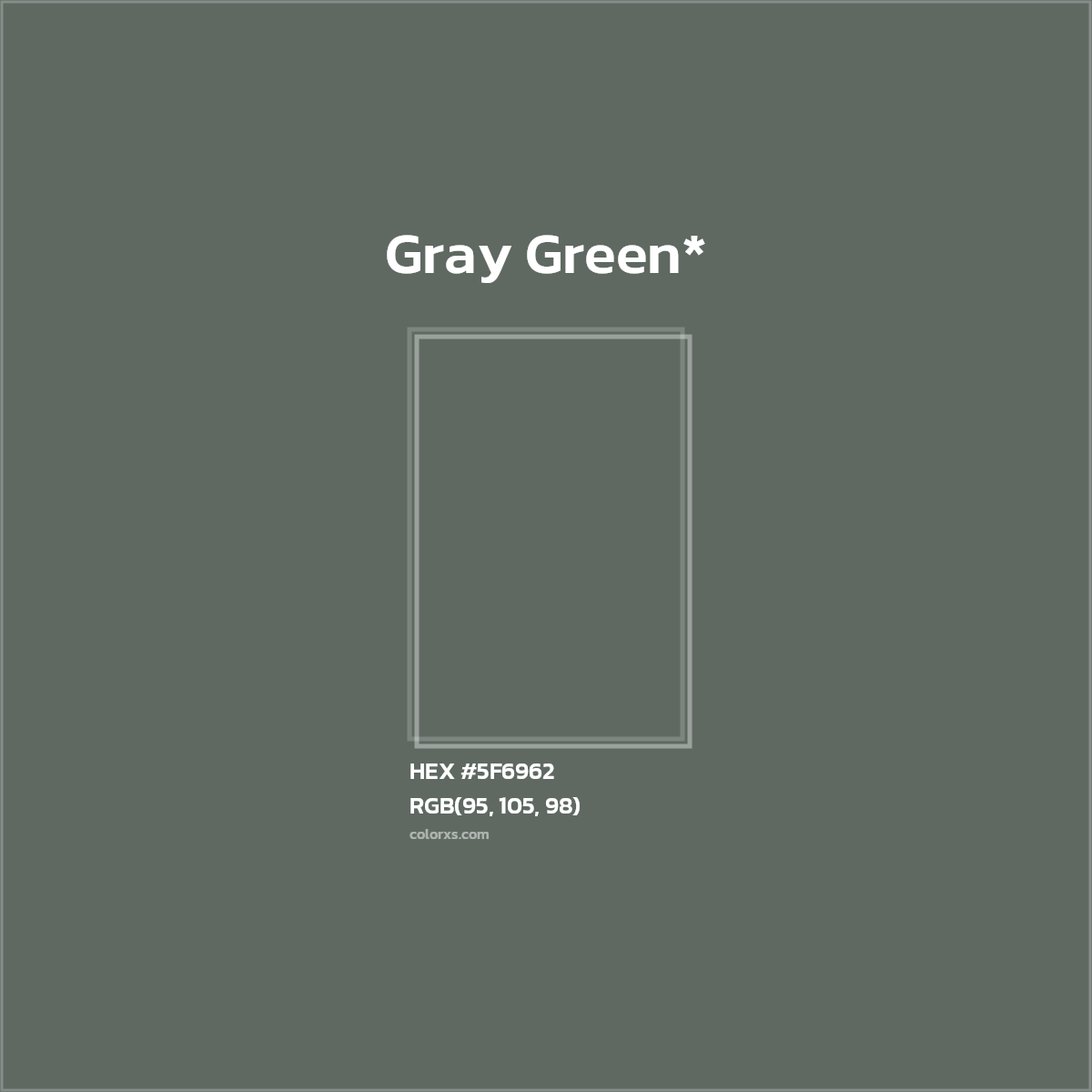 #5F6962 hex color. RGB, RYB, CMYK, HSL, HSV codes and color conversions. Matching color names, palettes, paints.
