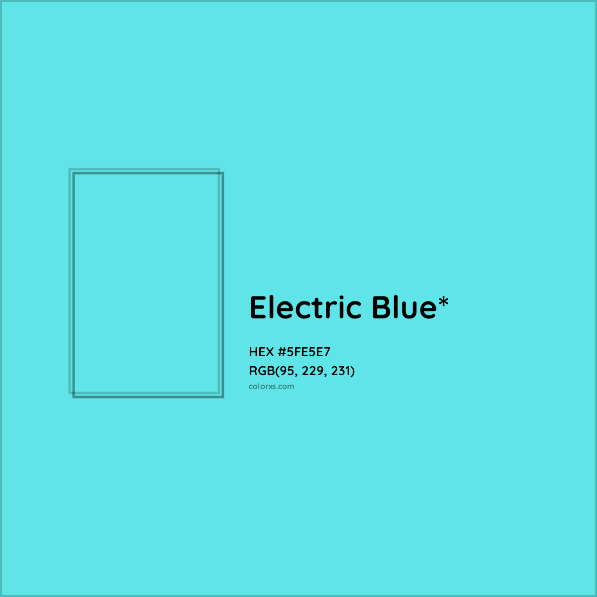 #5FE5E7 hex color. RGB, RYB, CMYK, HSL, HSV codes and color conversions. Matching color names, palettes, paints.
