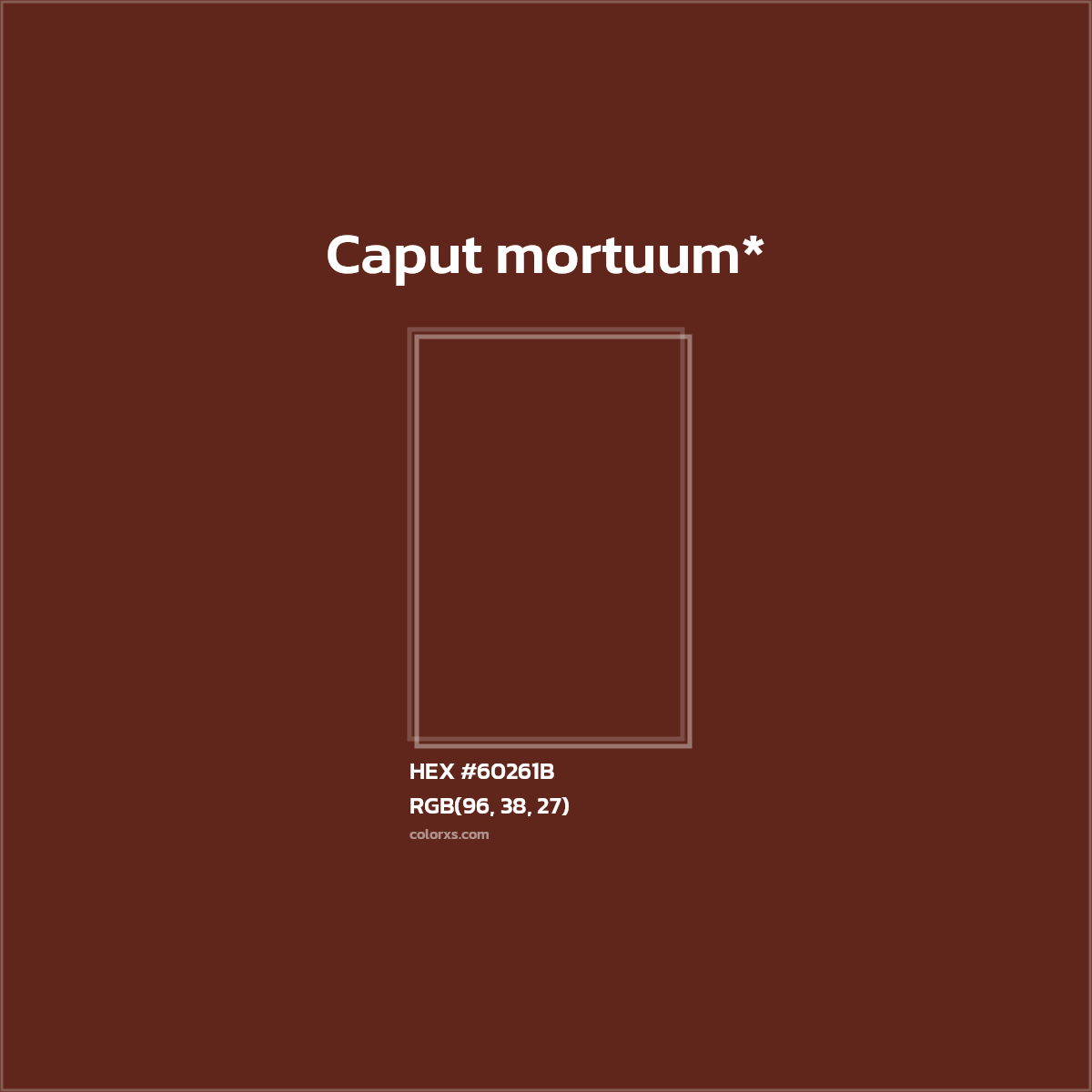 #60261B hex color. RGB, RYB, CMYK, HSL, HSV codes and color conversions. Matching color names, palettes, paints.