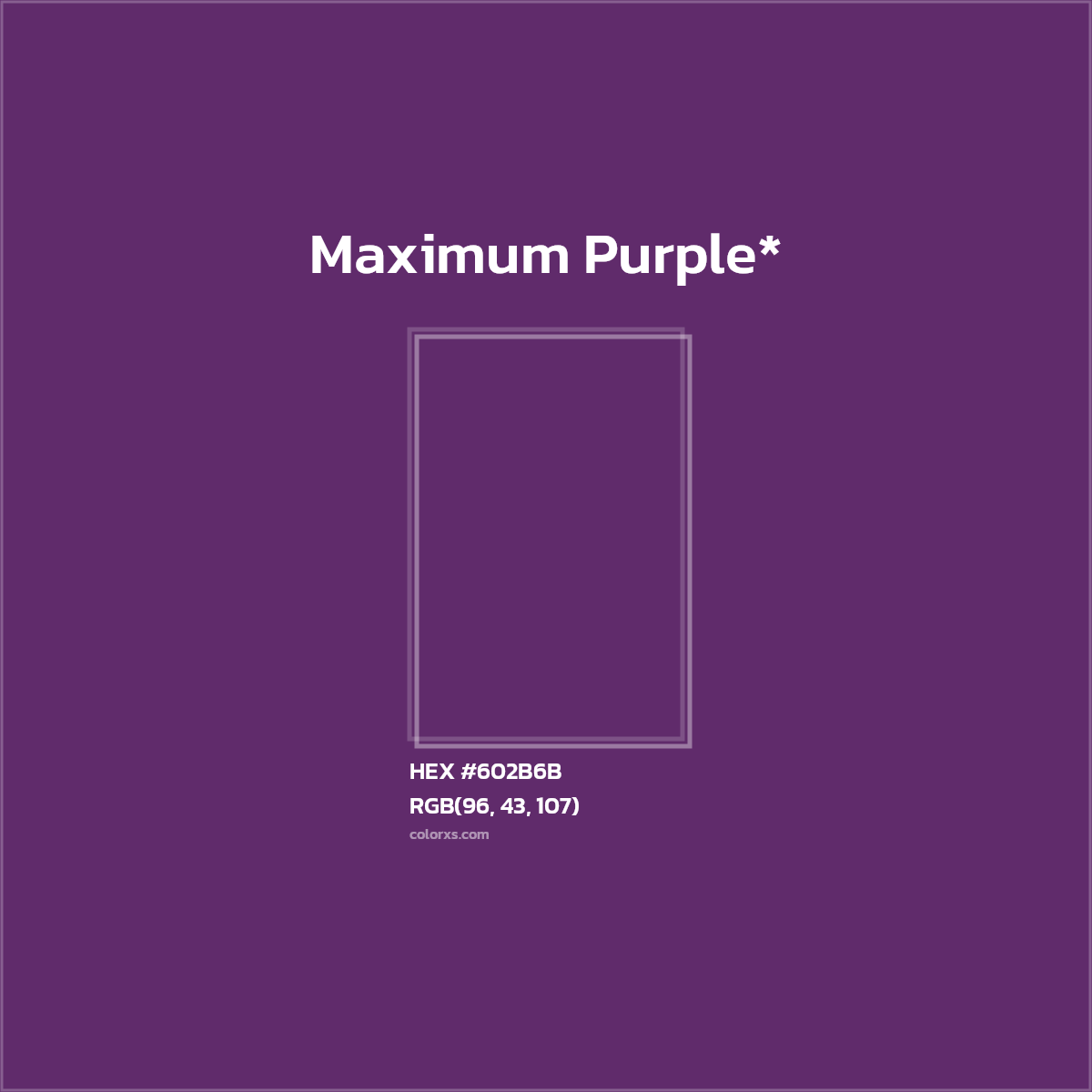 #602B6B hex color. RGB, RYB, CMYK, HSL, HSV codes and color conversions. Matching color names, palettes, paints.