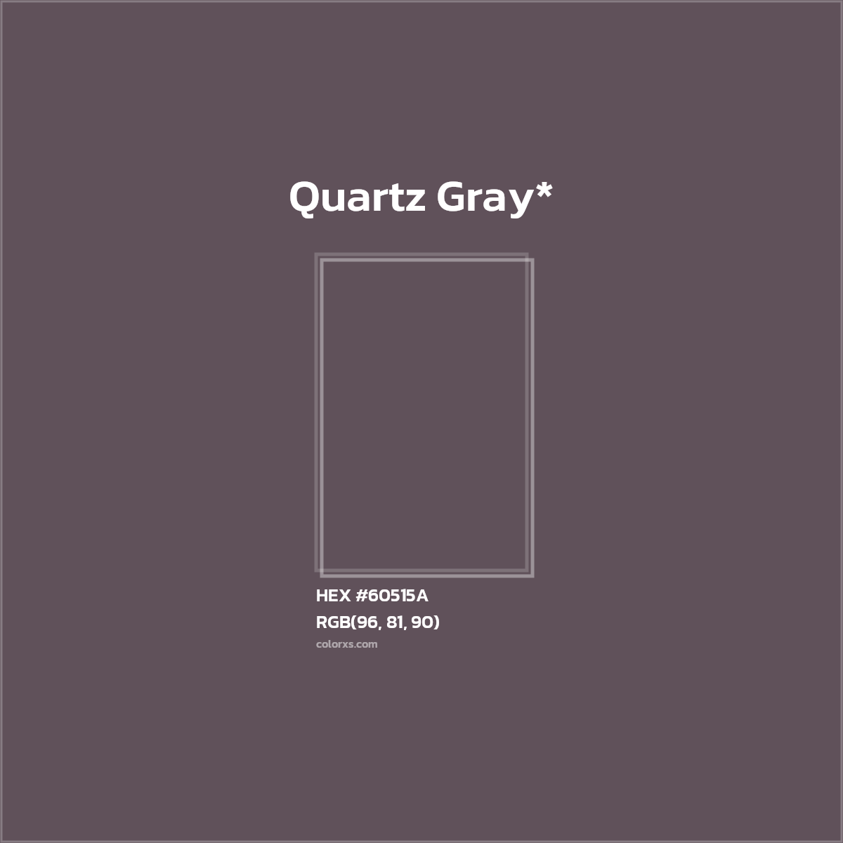 #60515A hex color. RGB, RYB, CMYK, HSL, HSV codes and color conversions. Matching color names, palettes, paints.