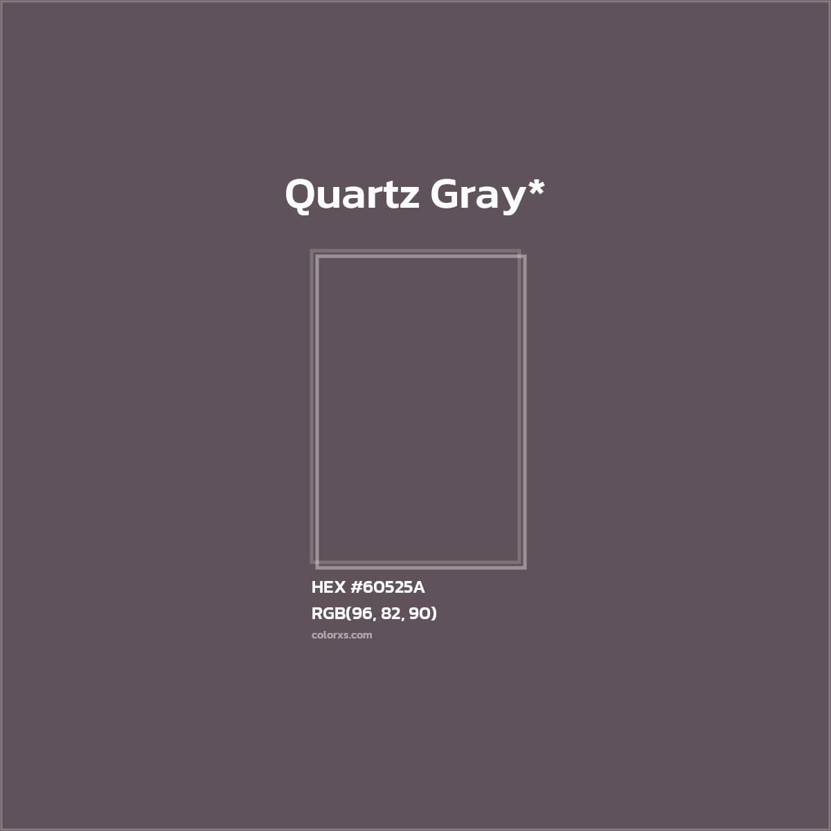 #60525A hex color. RGB, RYB, CMYK, HSL, HSV codes and color conversions. Matching color names, palettes, paints.