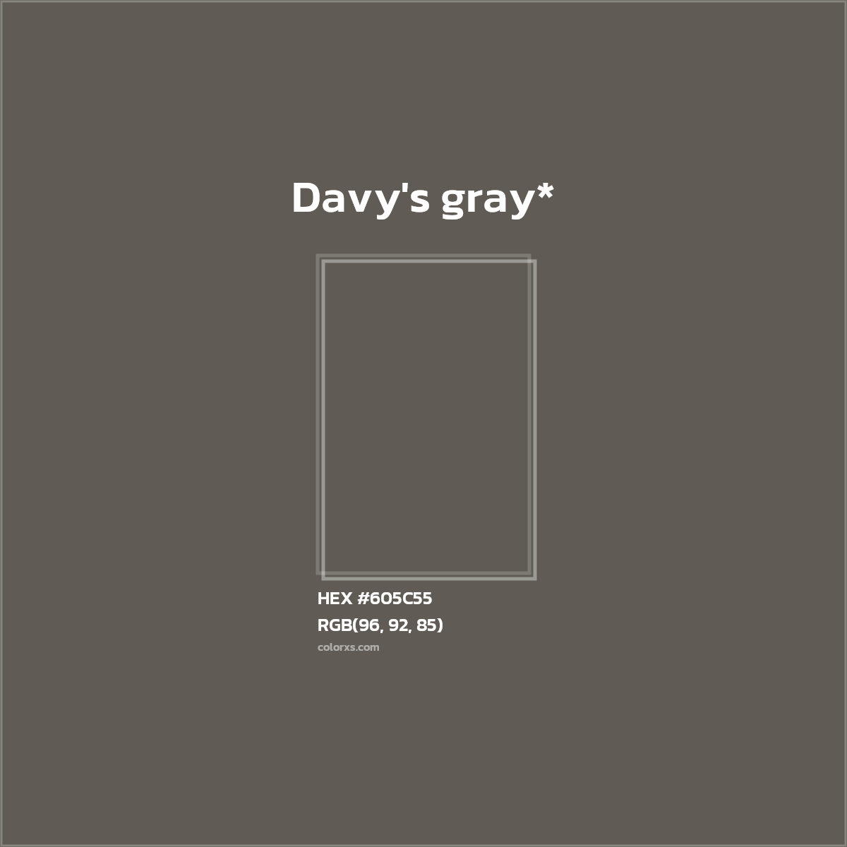 #605C55 hex color. RGB, RYB, CMYK, HSL, HSV codes and color conversions. Matching color names, palettes, paints.