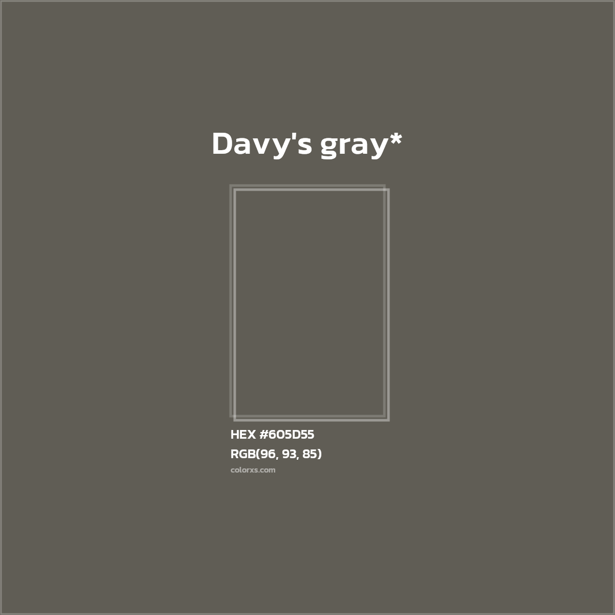 #605D55 hex color. RGB, RYB, CMYK, HSL, HSV codes and color conversions. Matching color names, palettes, paints.