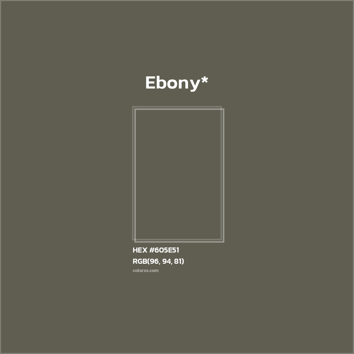 #605E51 hex color. RGB, RYB, CMYK, HSL, HSV codes and color conversions. Matching color names, palettes, paints.