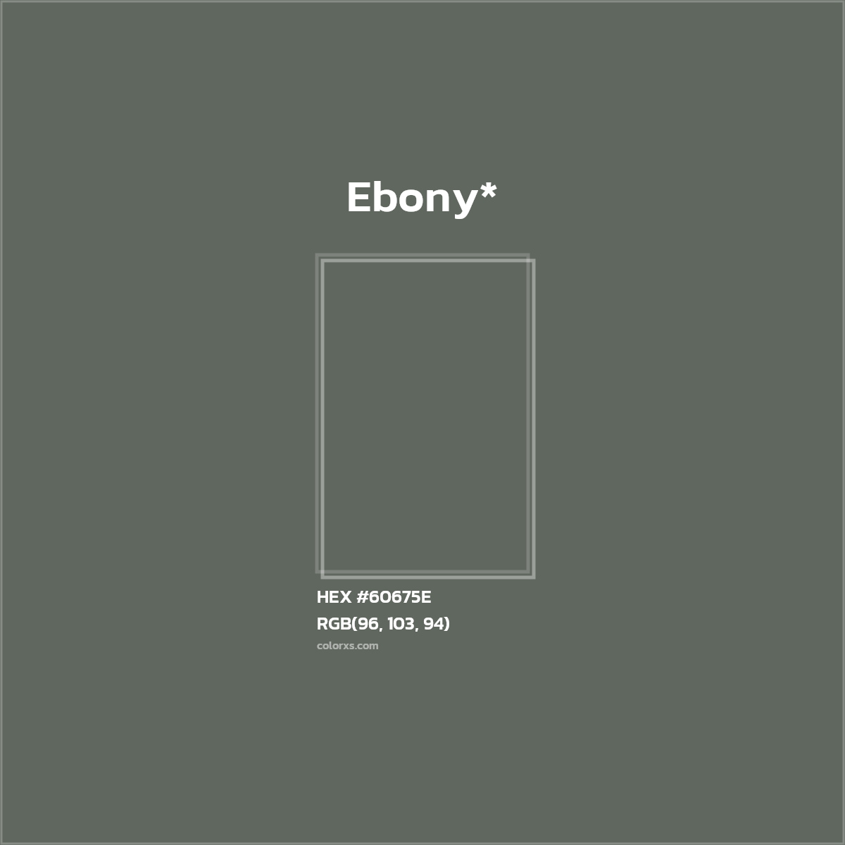 #60675E hex color. RGB, RYB, CMYK, HSL, HSV codes and color conversions. Matching color names, palettes, paints.