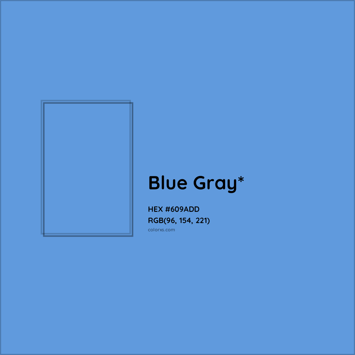 #609ADD hex color. RGB, RYB, CMYK, HSL, HSV codes and color conversions. Matching color names, palettes, paints.