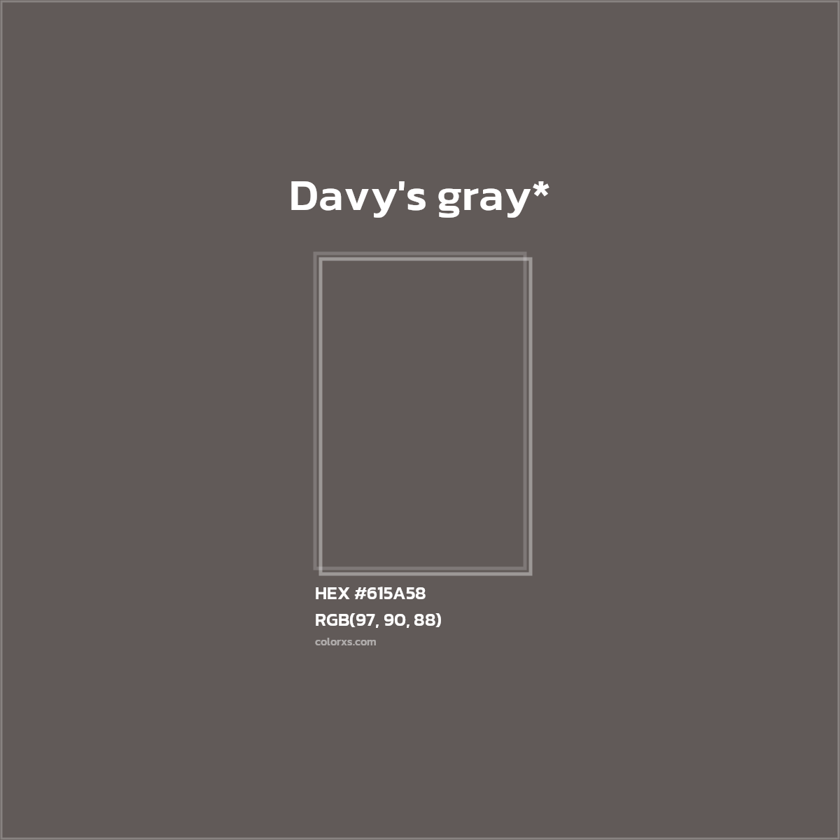 #615A58 hex color. RGB, RYB, CMYK, HSL, HSV codes and color conversions. Matching color names, palettes, paints.
