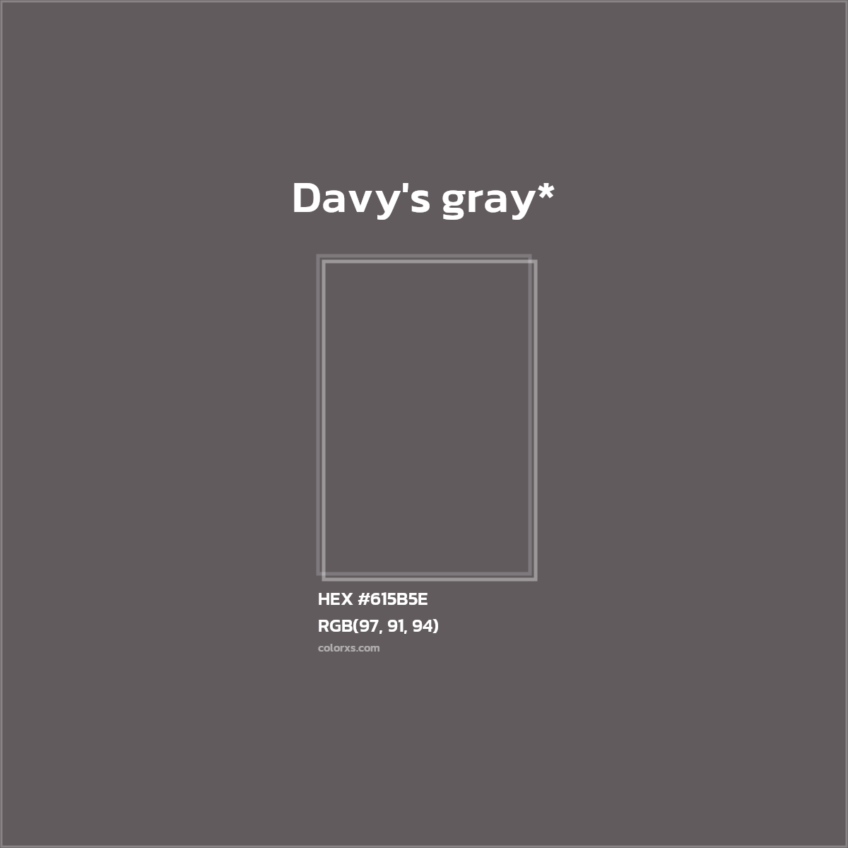 #615B5E hex color. RGB, RYB, CMYK, HSL, HSV codes and color conversions. Matching color names, palettes, paints.