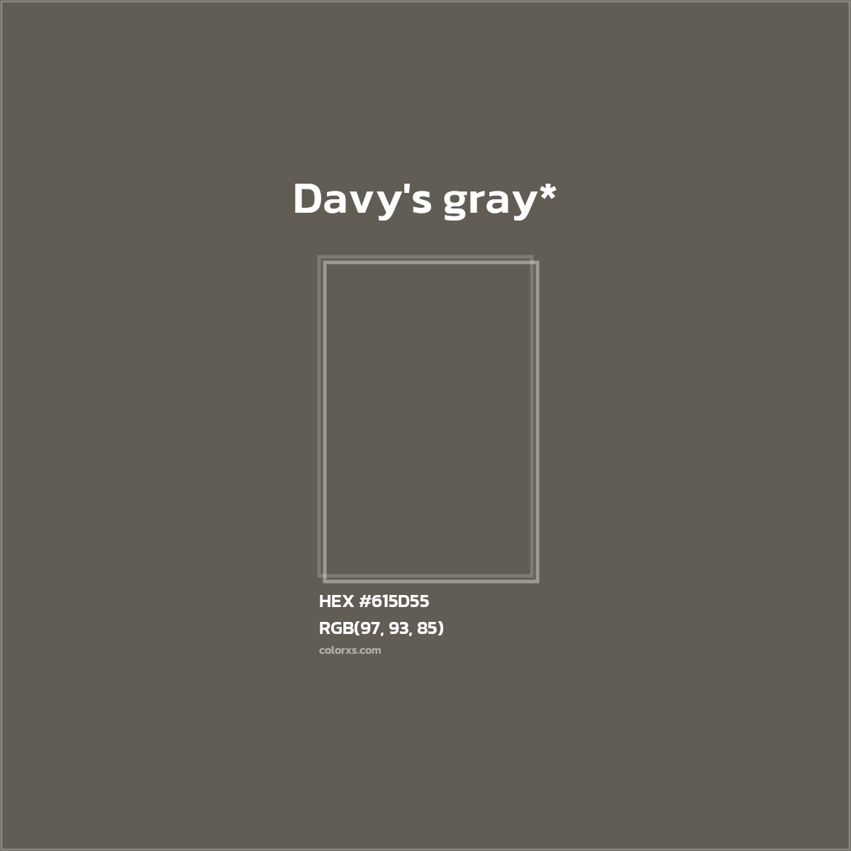 #615D55 hex color. RGB, RYB, CMYK, HSL, HSV codes and color conversions. Matching color names, palettes, paints.