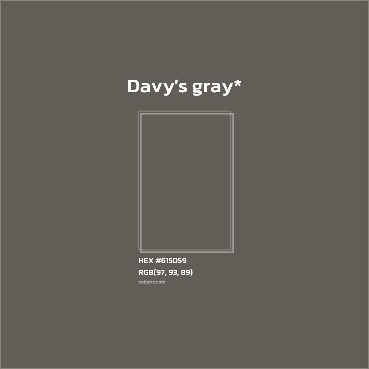 #615D59 hex color. RGB, RYB, CMYK, HSL, HSV codes and color conversions. Matching color names, palettes, paints.
