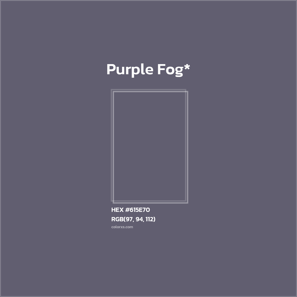 #615E70 hex color. RGB, RYB, CMYK, HSL, HSV codes and color conversions. Matching color names, palettes, paints.