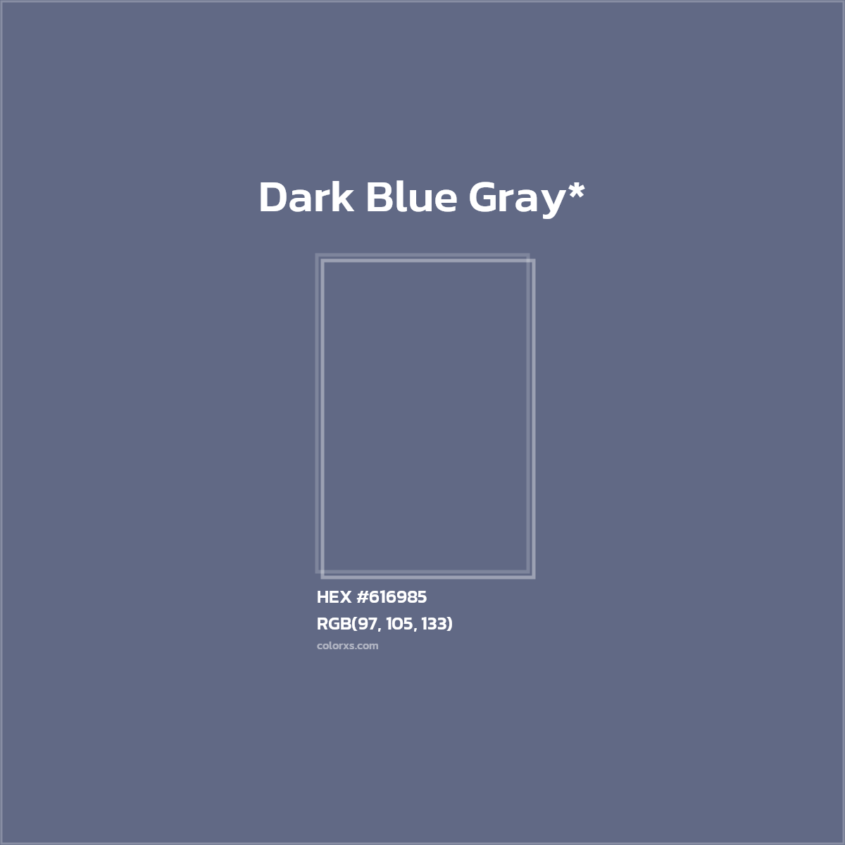 #616985 hex color. RGB, RYB, CMYK, HSL, HSV codes and color conversions. Matching color names, palettes, paints.