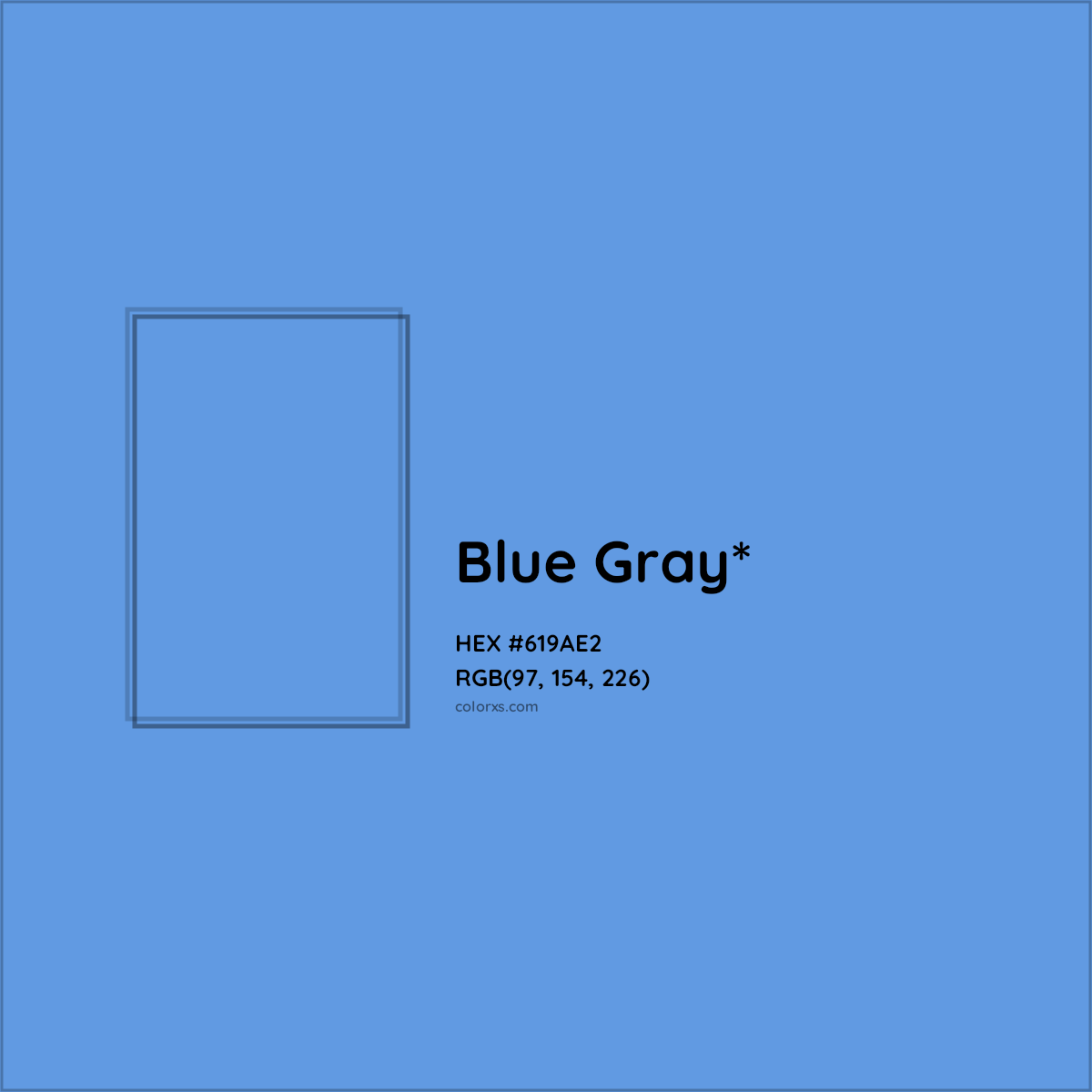#619AE2 hex color. RGB, RYB, CMYK, HSL, HSV codes and color conversions. Matching color names, palettes, paints.