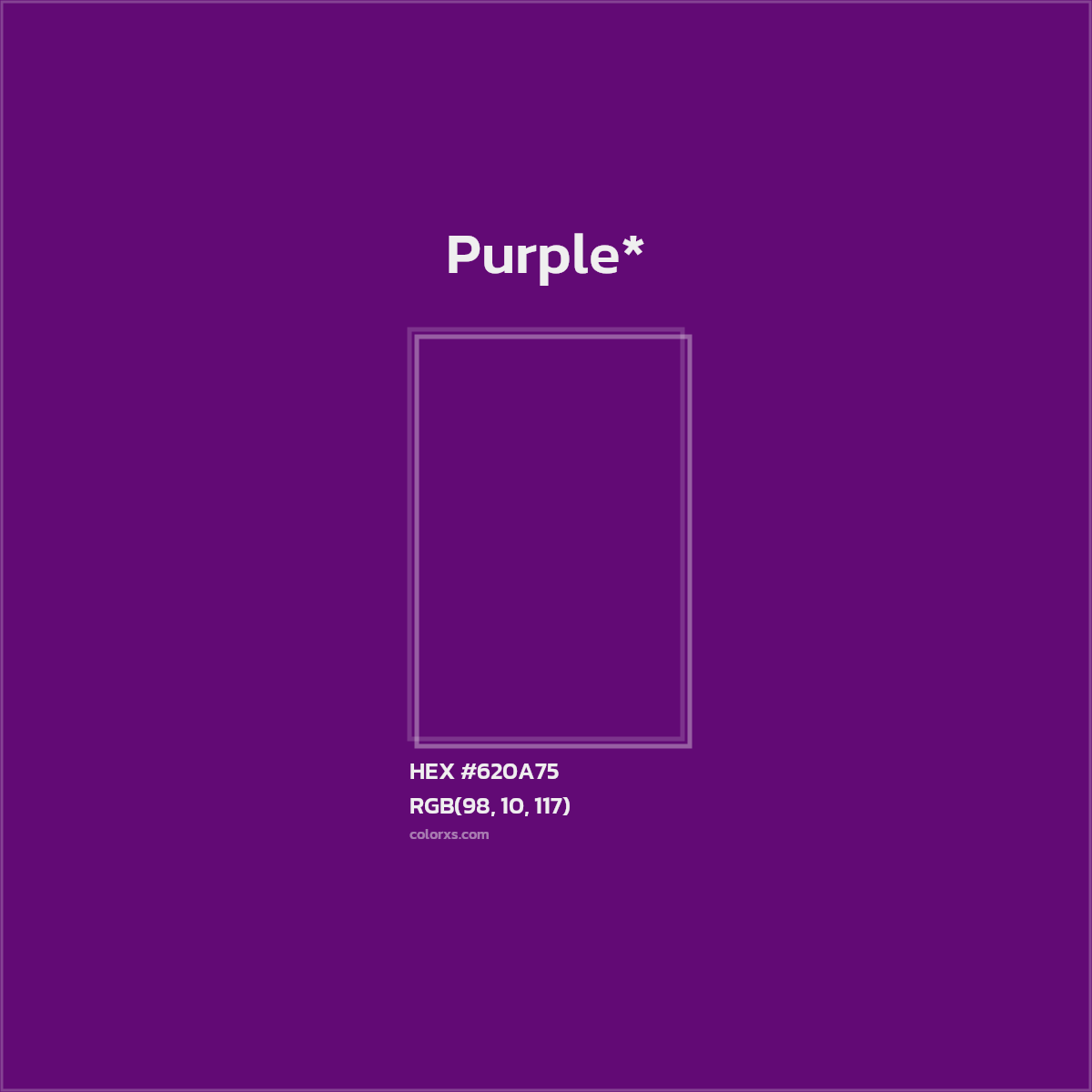 #620A75 hex color. RGB, RYB, CMYK, HSL, HSV codes and color conversions. Matching color names, palettes, paints.